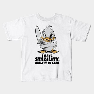 I Have Stability, Ability To Stab. Funny Kids T-Shirt